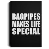 Bagpipes Makes Life Special - Canvas Portrait