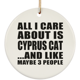 All I Care About Is Cyprus Cat - Circle Ornament