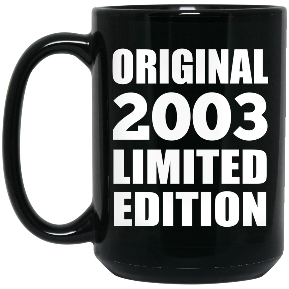 21st Birthday Original 2003 Limited Edition - 15oz Coffee Mug Black