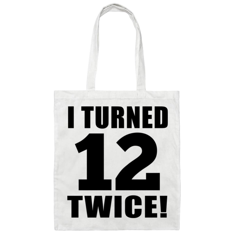 24th Birthday I Turned 12 Twice - Tote Bag White
