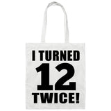 24th Birthday I Turned 12 Twice - Tote Bag White