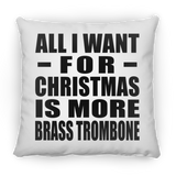 All I Want For Christmas Is More Brass Trombone - Throw Pillow
