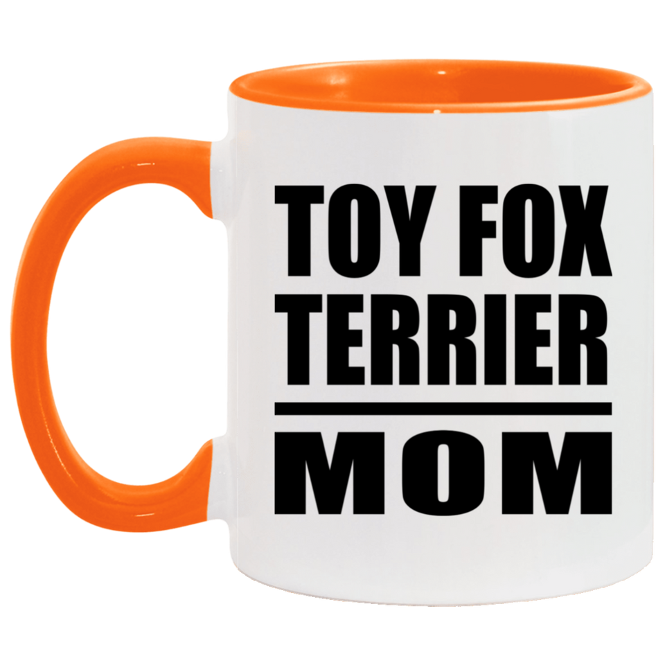 Toy Fox Terrier Mom - 11oz Accent Mug Orange