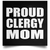 Proud Clergy Mom - Poster Square