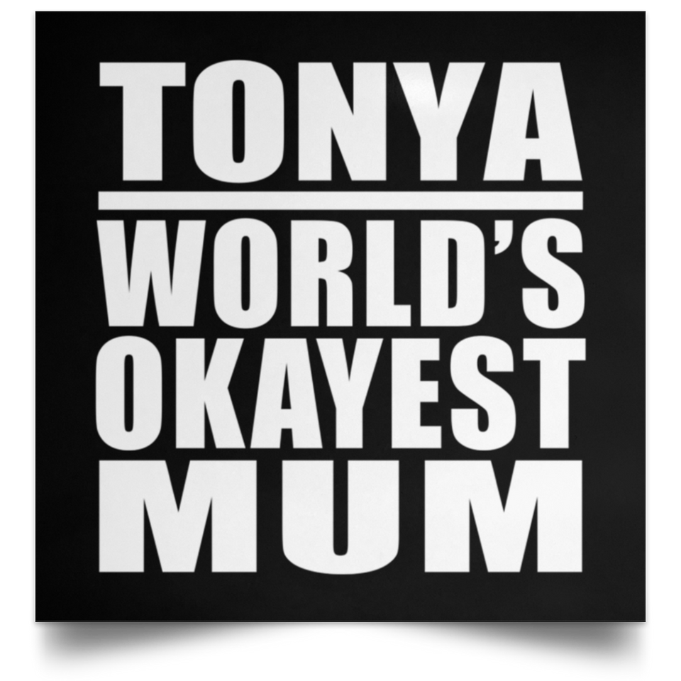 Tonya World's Okayest Mum - Poster Square