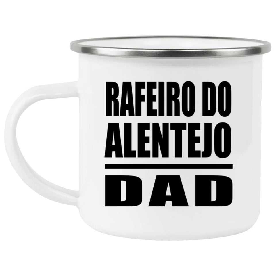 Rafeiro Do Alentejo Dad - 12oz Camping Mug
