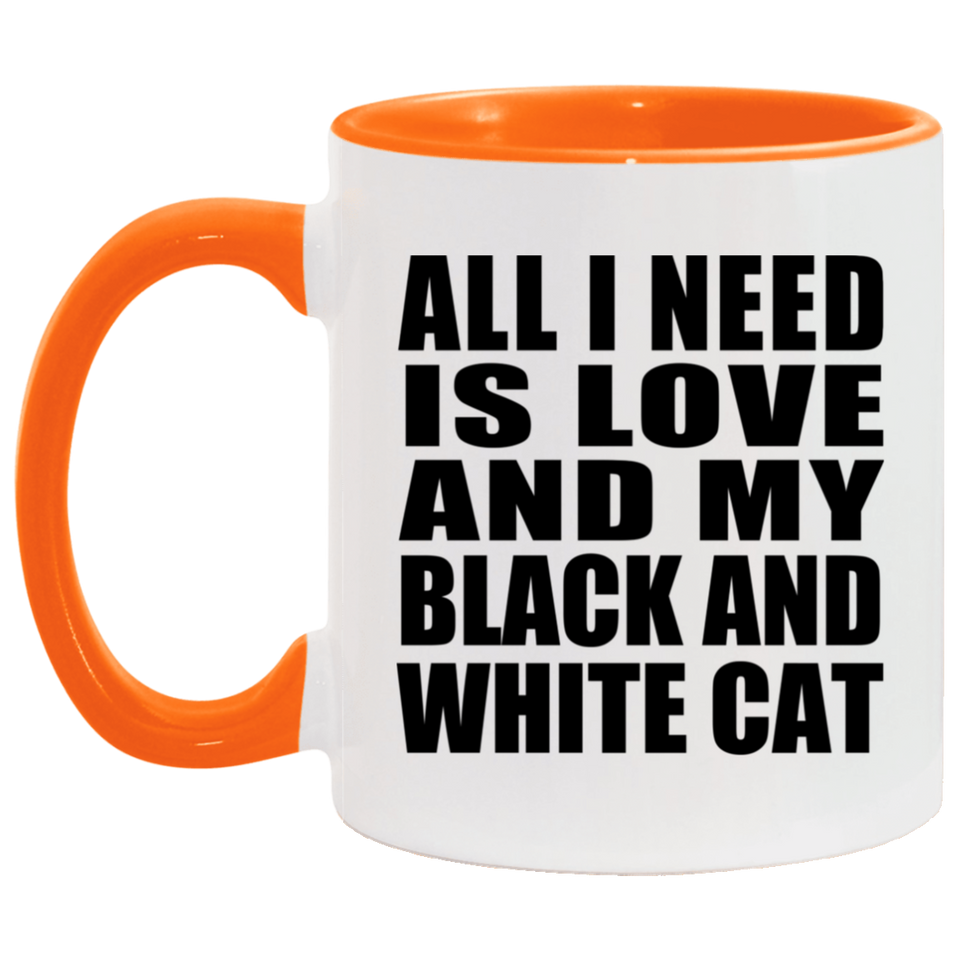 All I Need Is Love And My Black And White Cat - 11oz Accent Mug Orange