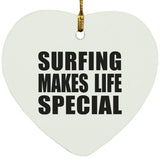 Surfing Makes Life Special - Heart Ornament