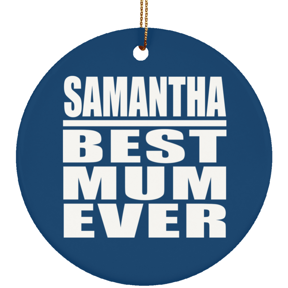 Samantha Best Mum Ever - Circle Ornament