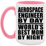 Aerospace Engineer By Day World's Best Mom By Night - 15oz Accent Mug Pink