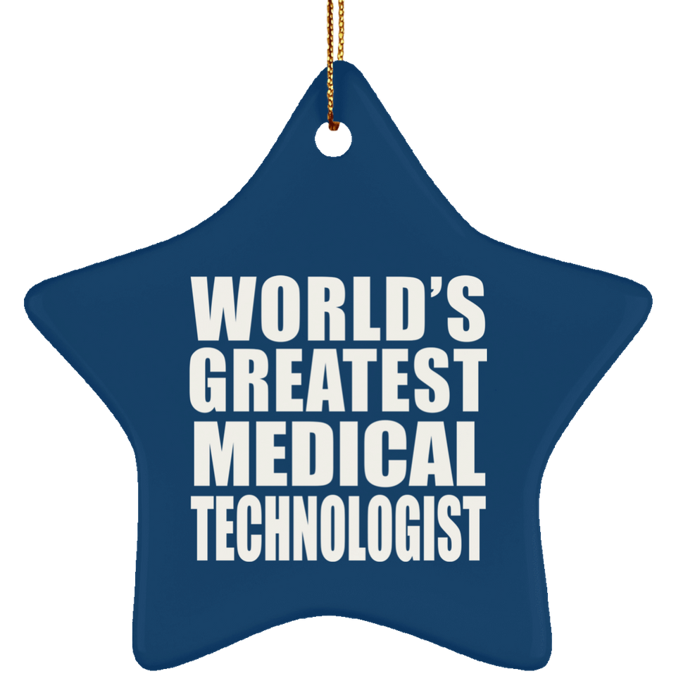 World's Greatest Medical Technologist - Star Ornament