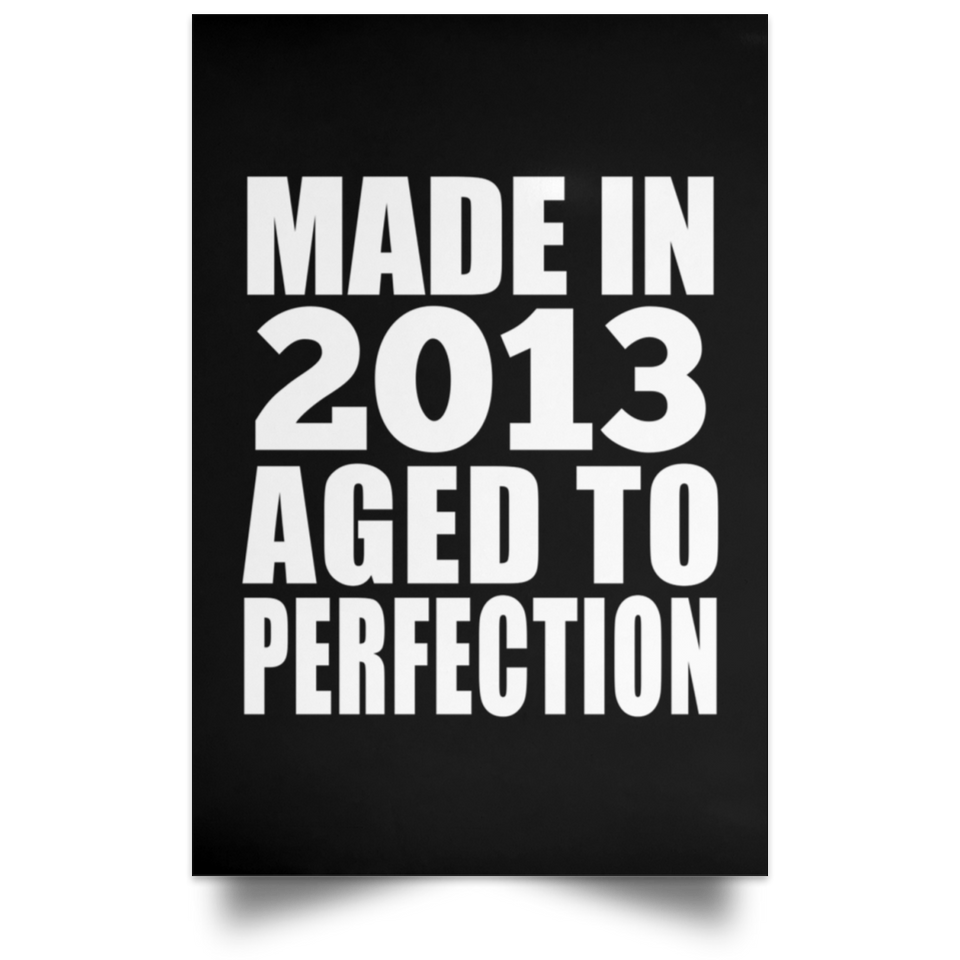 11th Birthday Made In 2013 Aged to Perfection - Poster Portrait