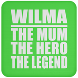 Wilma The Mum The Hero The Legend - Drink Coaster