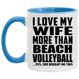 I Love My Wife More Than Beach Volleyball - 11oz Accent Mug Blue