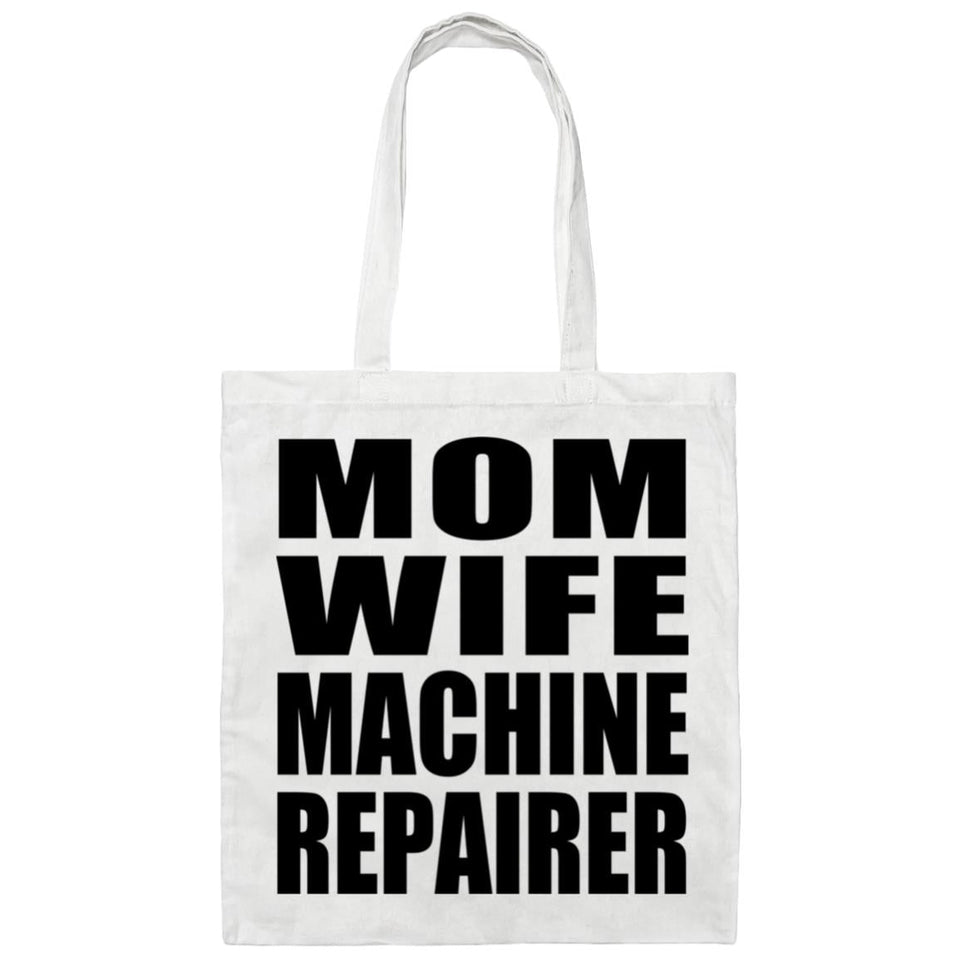Mom Wife Machine Repairer - Tote Bag White