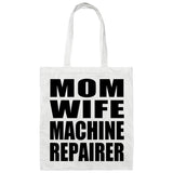 Mom Wife Machine Repairer - Tote Bag White