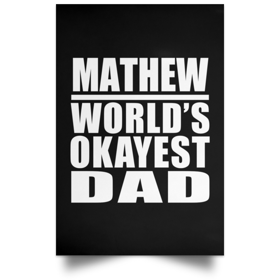 Mathew World's Okayest Dad - Poster Portrait