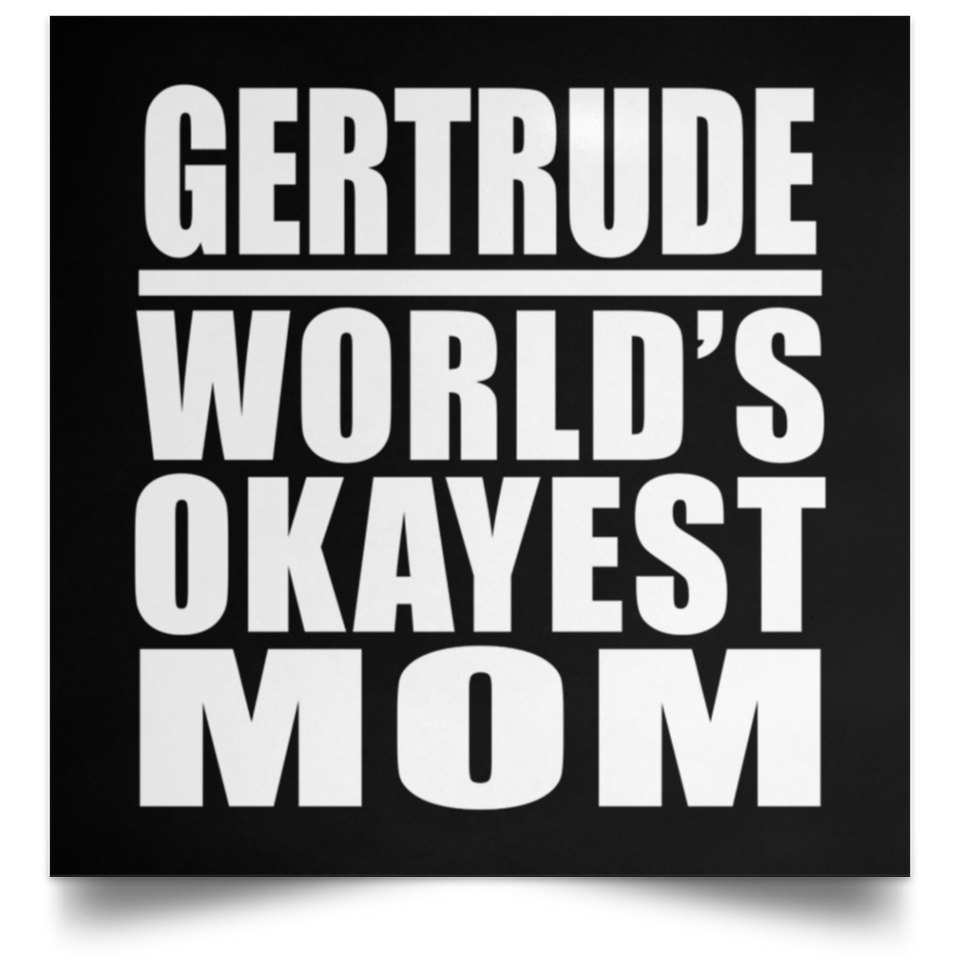 Gertrude World's Okayest Mom - Poster Square