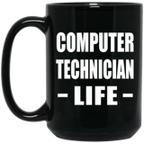 Computer Technician Life - 15oz Coffee Mug Black