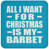 All I Want For Christmas Is My Barbet - Coaster