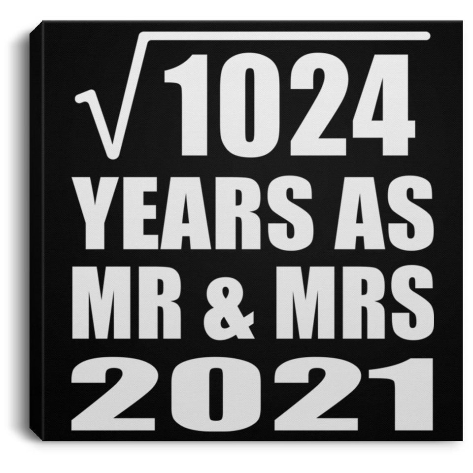 32nd Anniversary Square Root of 1024 Years As Mr & Mrs 2021 - Canvas Square
