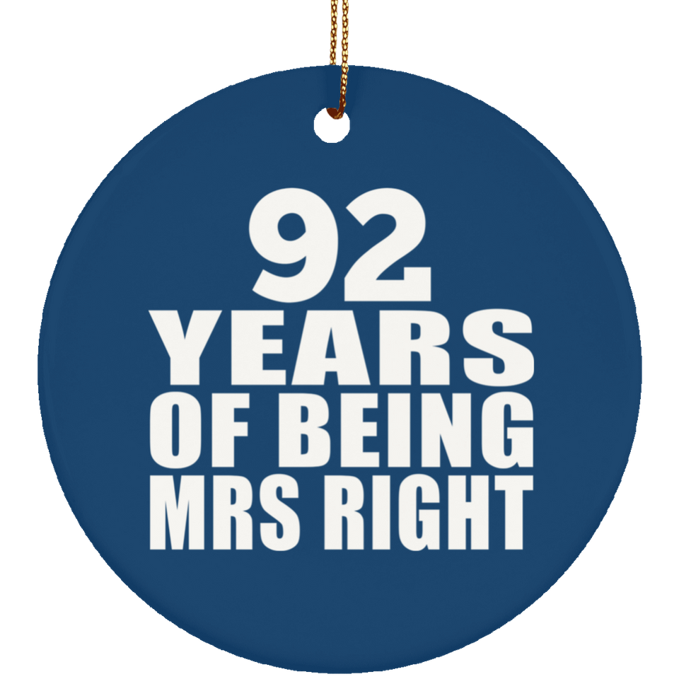 92nd Anniversary 92 Years Of Being Mrs Right - Circle Ornament