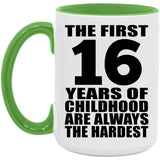 16th Birthday First 16 Years of Childhood Are The Hardest - 15oz Accent Mug Green