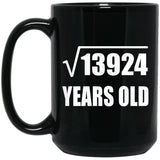 118th Birthday Square Root of 13924 Years Old - 15oz Coffee Mug Black