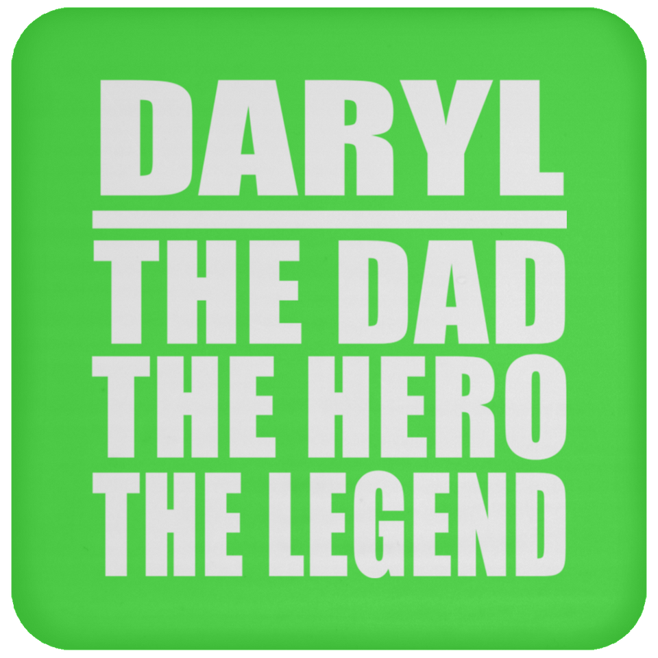Daryl The Dad The Hero The Legend - Drink Coaster