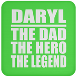 Daryl The Dad The Hero The Legend - Drink Coaster