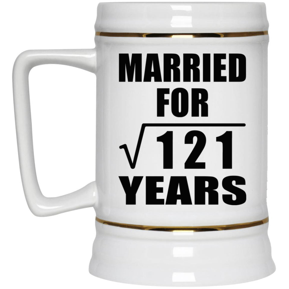 11th Anniversary Married For Square Root of 121 Years - Beer Stein