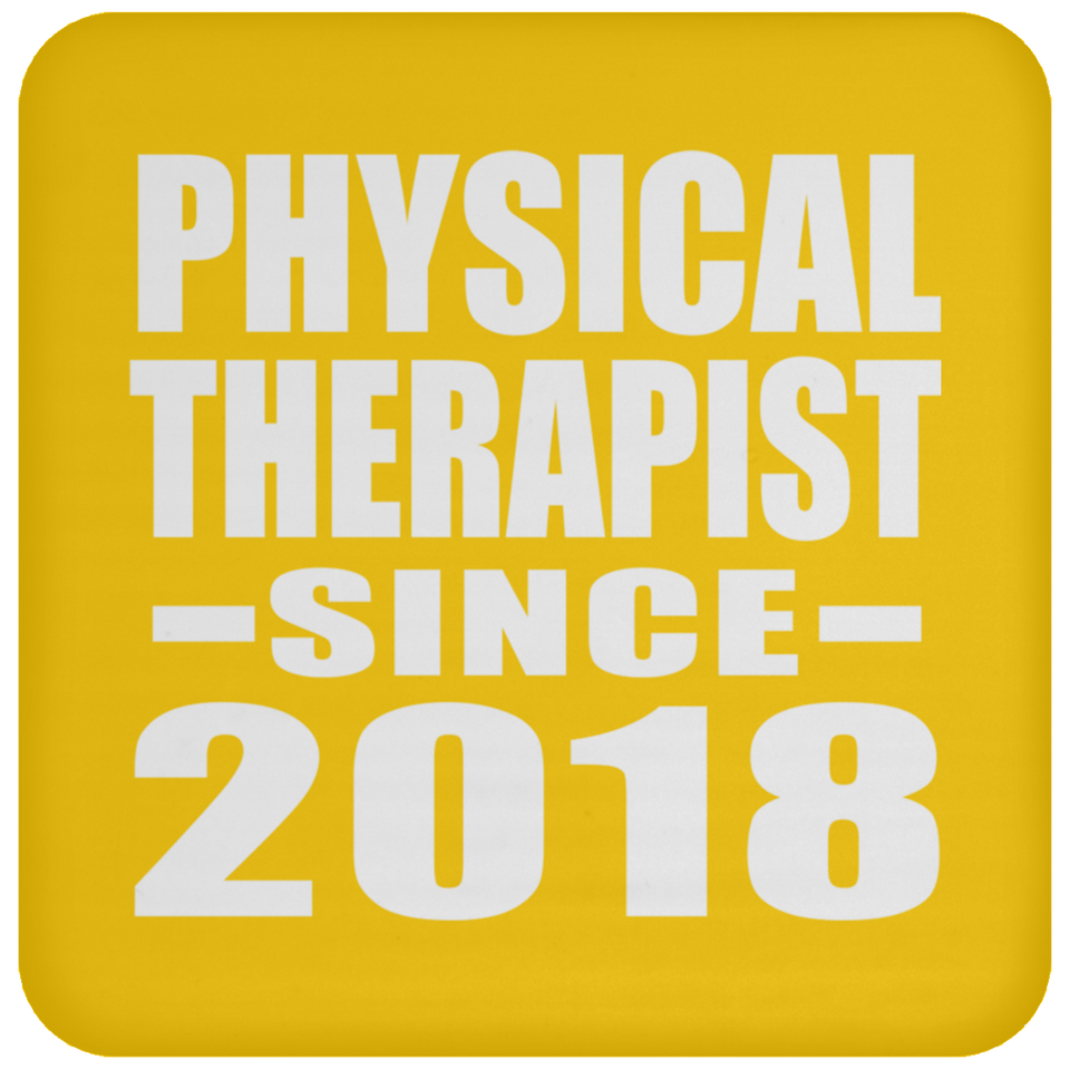 Physical Therapist Since 2018 - Drink Coaster