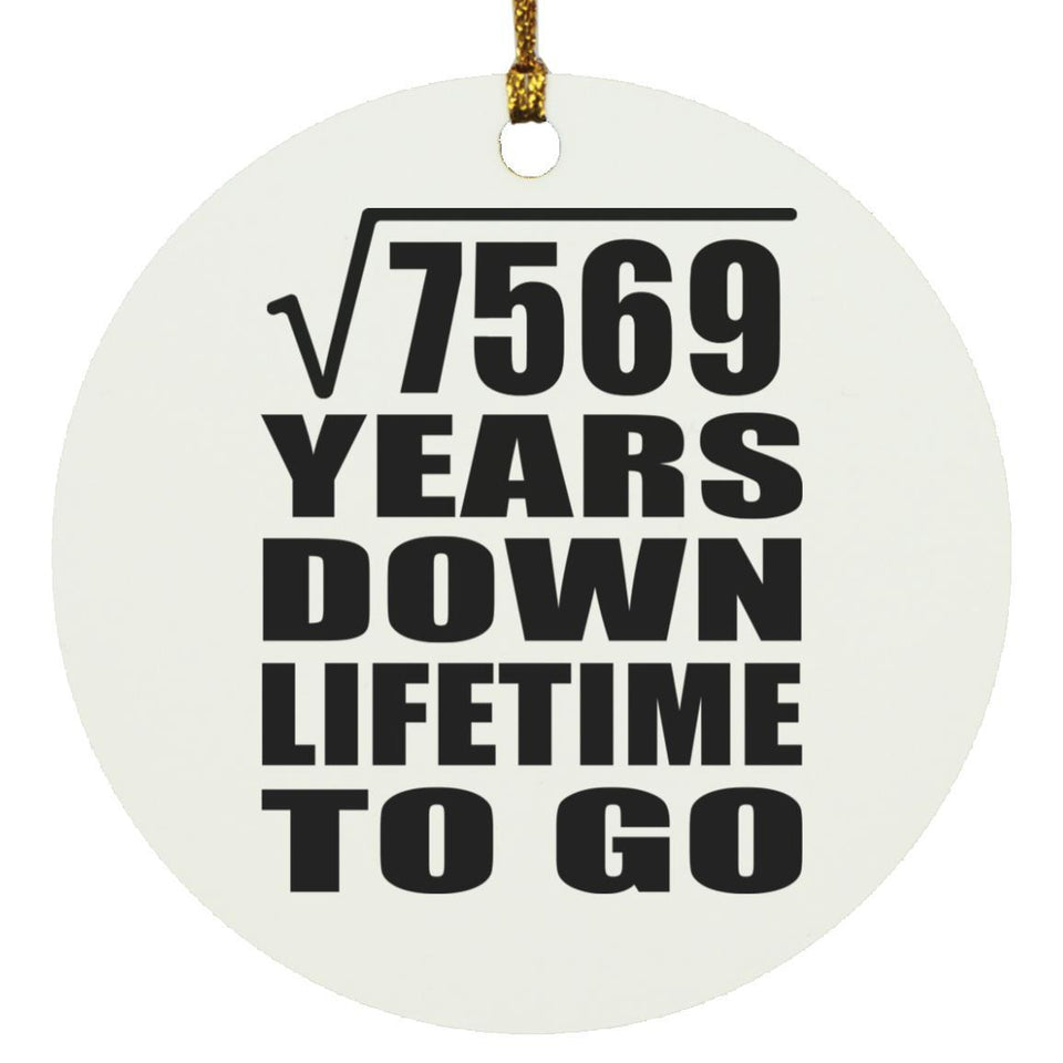87th Anniversary Square Root of 7569 Years Lifetime To Go - Circle Ornament