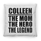 Colleen The Mom The Hero The Legend - Throw Pillow