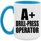 A+ Drill-Press Operator - 15oz Accent Mug Blue