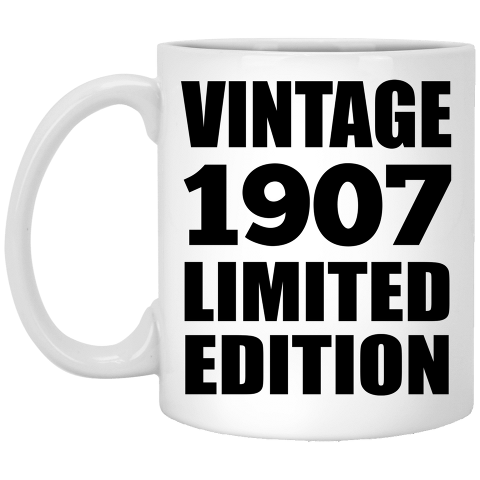 117th Birthday Vintage 1907 Limited Edition - 11oz Coffee Mug