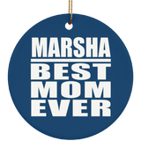 Marsha Best Mom Ever - Circle Ornament
