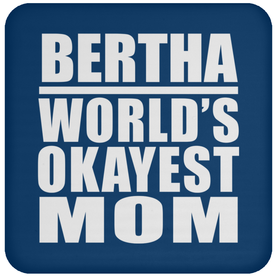 Bertha World's Okayest Mom - Drink Coaster
