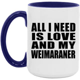 All I Need Is Love And My Weimaraner - 15oz Accent Mug Purple