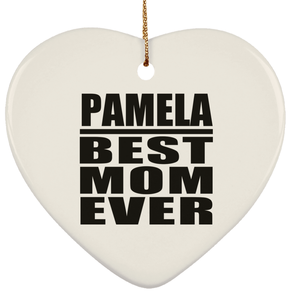 Pamela Best Mom Ever - Heart Ornament