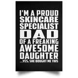 Proud Skincare Specialist Dad Of Awesome Daughter - Poster Portrait