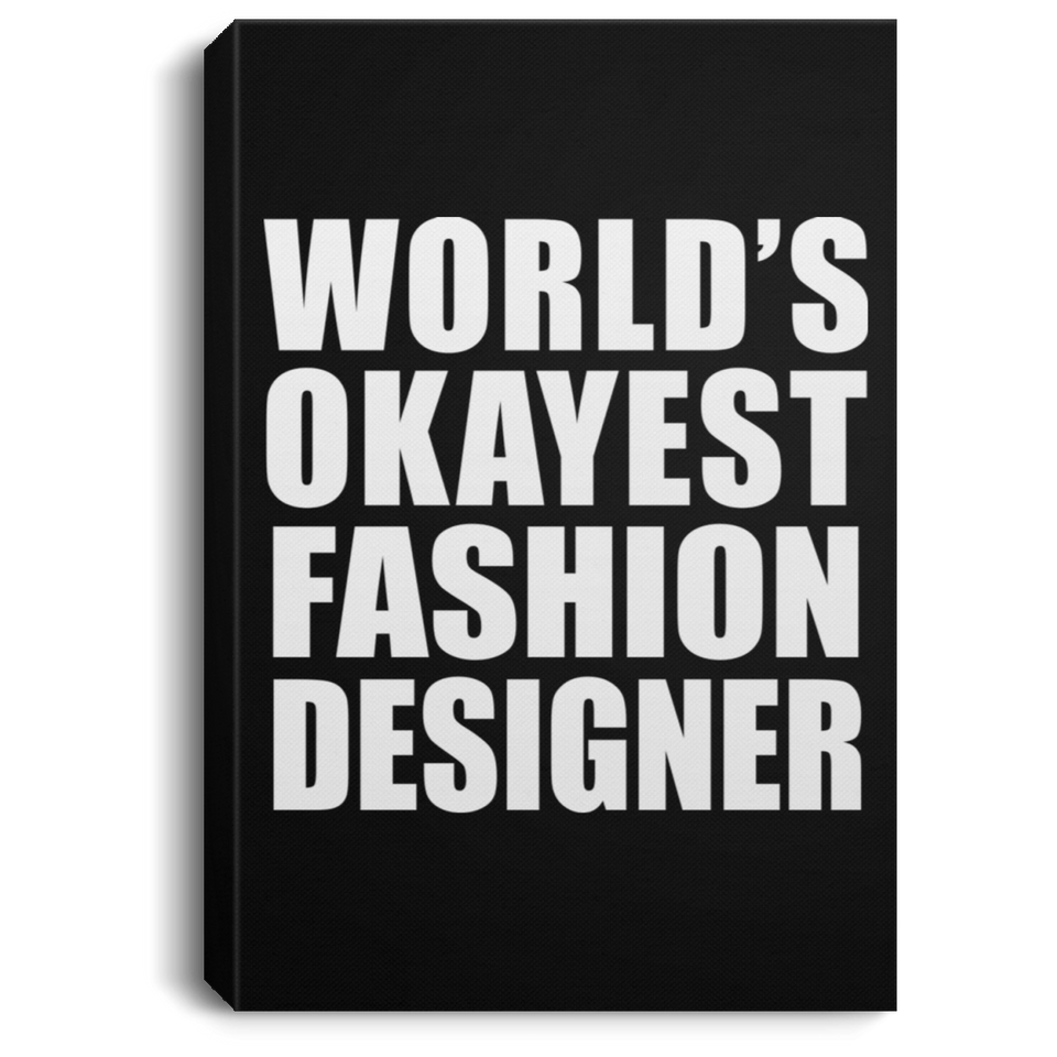 World's Okayest Fashion Designer - Canvas Portrait