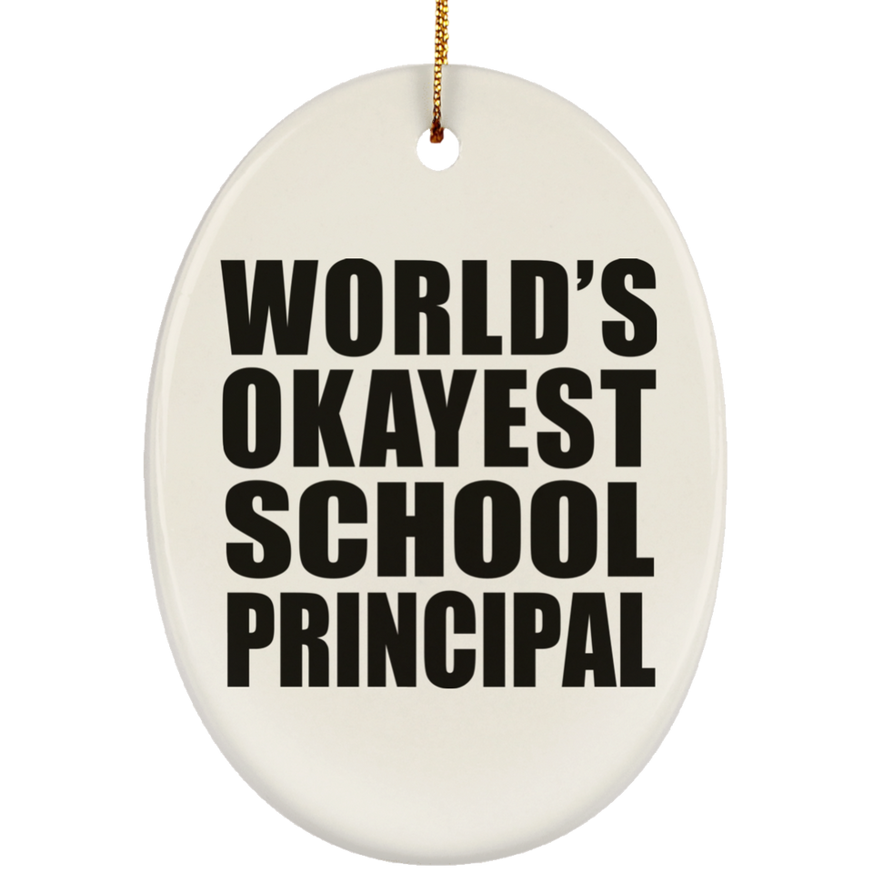 World's Okayest School Principal - Oval Ornament
