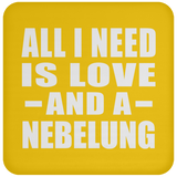 All I Need Is Love And A Nebelung - Drink Coaster