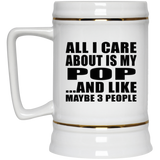 All I Care About Is My Pop - Beer Stein