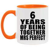 6th Anniversary 6 Years Of Being Mrs Perfect - 11oz Accent Mug Orange
