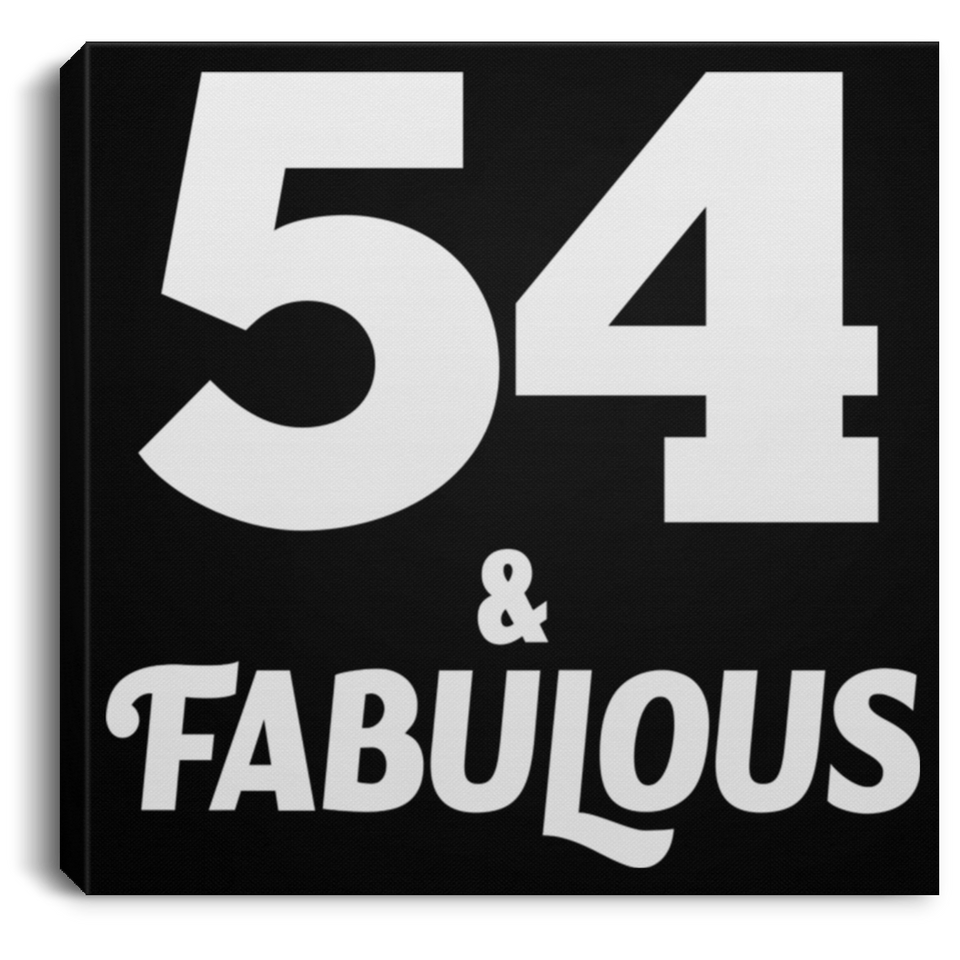 54th Birthday 54 & Fabulous - Canvas Square