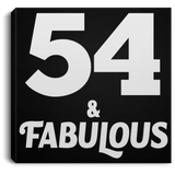 54th Birthday 54 & Fabulous - Canvas Square