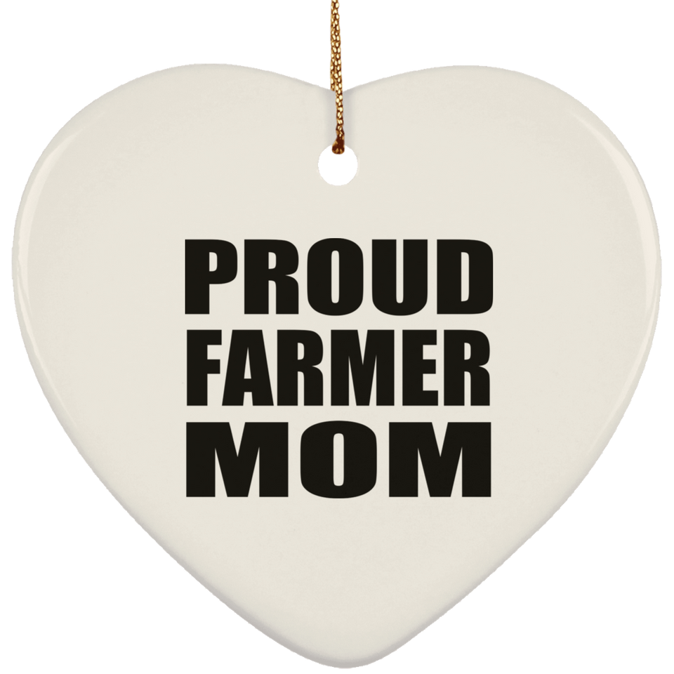 Proud Farmer Mom - Heart Ornament