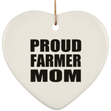 Proud Farmer Mom - Heart Ornament